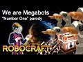 We Are Megabots But It S A We Are Number One Parody