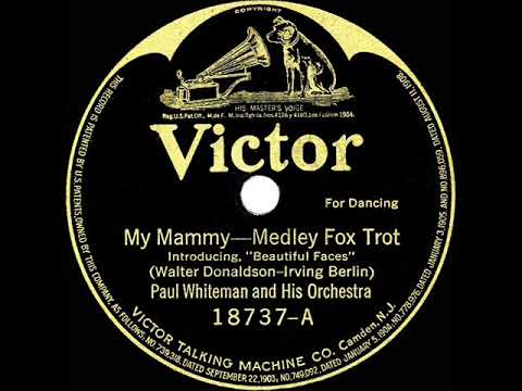 1921 Paul Whiteman - My Mammy (medley with “Beautiful Faces”) (instrumental)