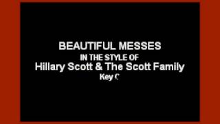 Beautiful Messes (In the Style of Hillary Scott) (Karaoke with Lyrics)