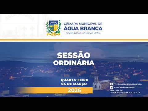 Sessão ordinária da Câmara Municipal dos Vereadores de Água Branca PB - 04 de março de 2026