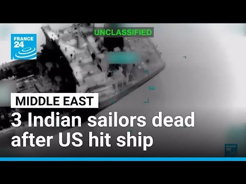 War in the Middle East: Three Indian sailors dead after US hit ship off Oman