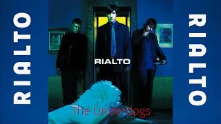 Rialto - The Underdogs (Self Titled First Album Track 11) 1998