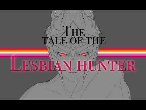 The Tale of the Lesbian Hunter | OC Animatic