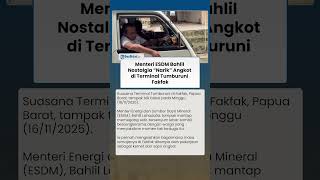 Semringah! Menteri ESDM Bahlil Nostalgia Narik Angkot di Terminal Tumburuni Fakfak