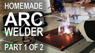 Making an ARC Welder - Part 1 of 2