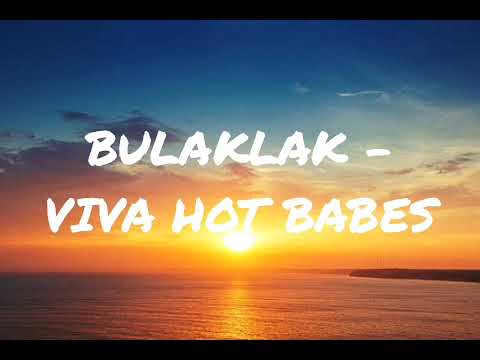 Bulaklak -Viva Hot Babes (Lyrics)
