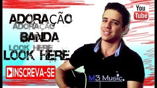 Adoração, Banda Look Here, Cover, By Marcelo Rocha, Voz e violão, Gospel