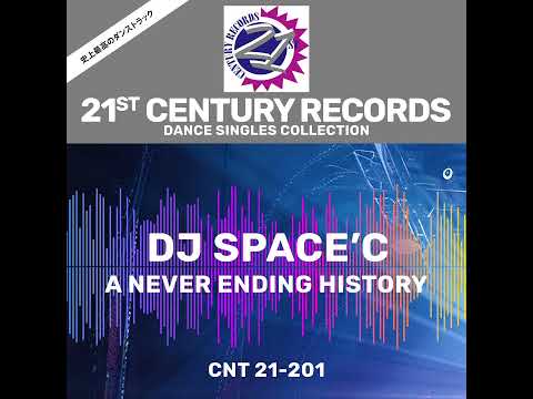 A NEVER ENDING HISTORY / DJ SPACE'C