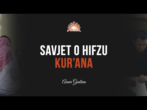 SAVJET O HIFZU KUR'ANA I Amar Gadžun