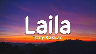 Laila (lyrics) - Tony kakkar  Heli Daruwala  Satti