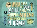 Why Does the Sun Really Shine? (The Sun is a Miasma of Incandescent Plasma) - They Might Be Giants