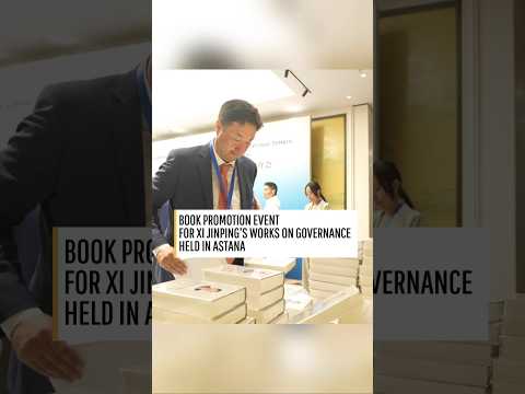 Xi Jinping's governance work celebrated at promotional event in Astana