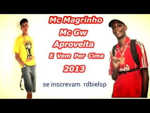 Mc magrinho e gw aproveita e vem por cima