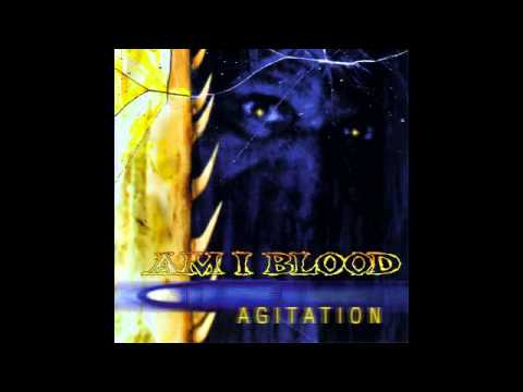 Am I Blood - Agitation (1998) Full Album