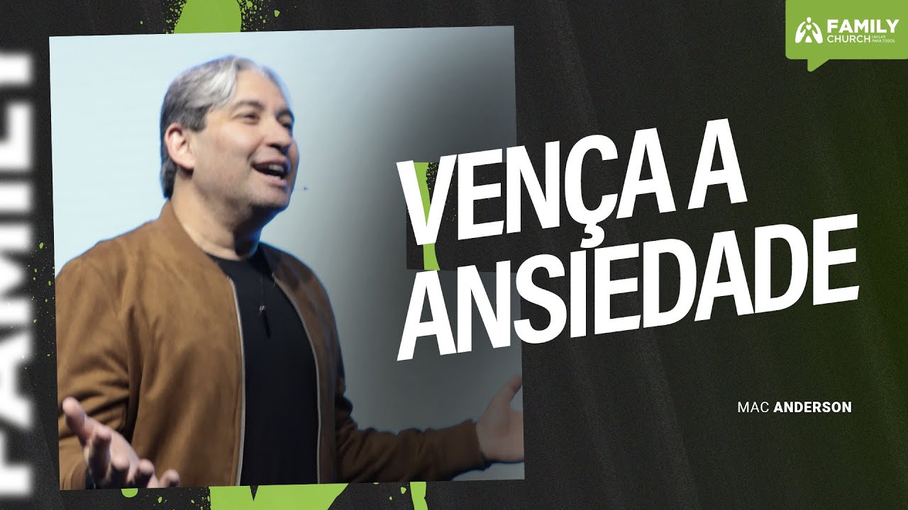 VENÇA A ANSIEDADE - PR. MAC ANDERSON