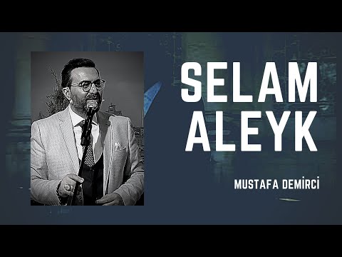 Mustafa Demirci - Selam Aleyk (Arapça)