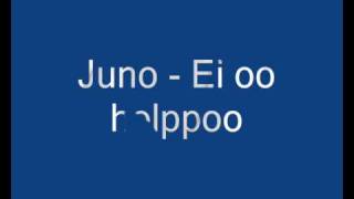 Juno - Ei Oo Helppoo