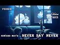 Edward Maya - NEVER SAY NEVER feat Violet Light 💜 (Versuri | Lyrics)