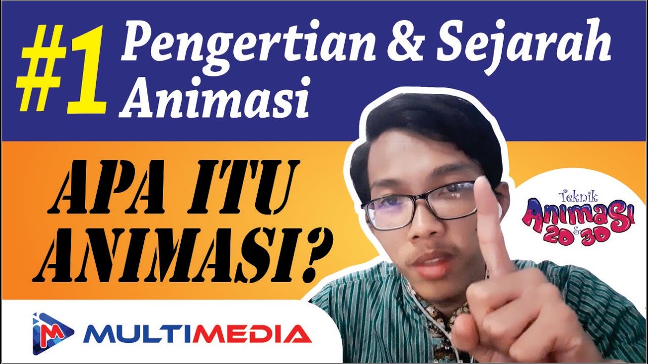 #1 Pengertian & Sejarah Animasi - Teknik Animasi 2D dan 3D