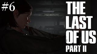 [PS4実況] # 6  ラストオブアスⅡ