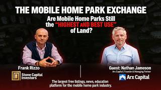 Are Mobile Home Parks Still the Highest and Best Use of Land? With Nathan Jameson