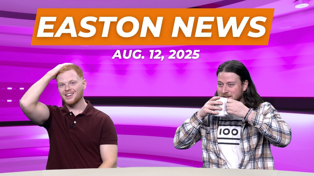 Easton News - Aug. 12th, 2025
