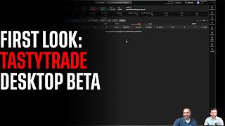 First Look:  Tastytrade Desktop Beta Platform