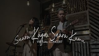 Download lagu Suara Kayu Suara Kamu VIRTUAL CONCERT :) mp3