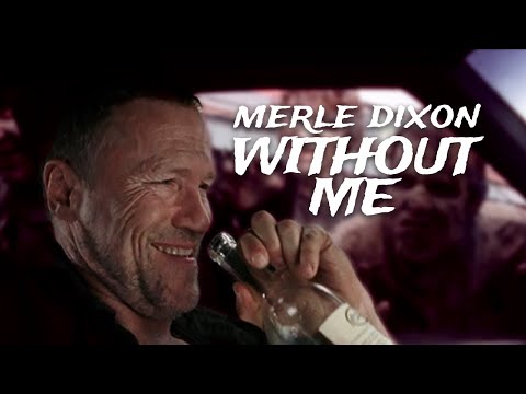 Merle Dixon || Without Me