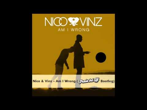 Nico & Vinz - Am I Wrong (Praia del Sol Bootleg)