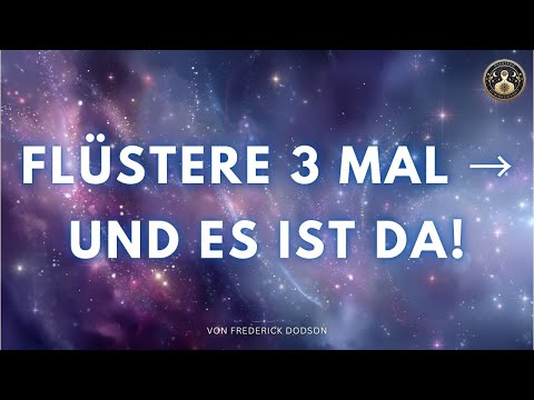 Das mächtigste magische Gebet - flüstere es nur 1 bis 3 Mal & es ist schon da! (funktioniert sofort)