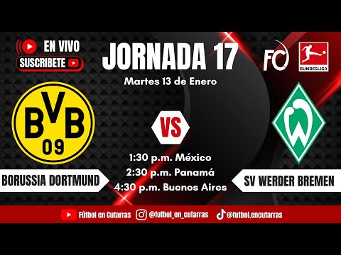 Borussia Dortmund VS SV Werder Bremen | BUNDESLIGA | Jornada 17