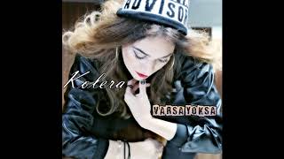 Kolera - Varsa Yoksa