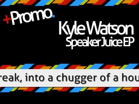 Kyle Watson - Speaker Juice (Original) | Venga Digital | Out NOW