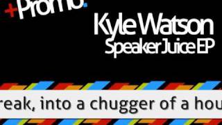 Kyle Watson - Speaker Juice (Original) | Venga Digital | Out NOW