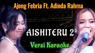 Download lagu AISHITERU 2 KARAOKE - AJENG FEBRIA & ADINDA RAHMA Ft. OM NIRWANA | LIVE MUSIC | KOPLO #aishiteru2  mp3