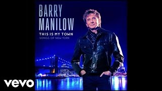 Barry Manilow - This Is My Town (Audio)