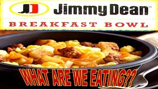 Jimmy Dean Breakfast Bowls - WHAT ARE WE EATING?? - The Wolfe Pit