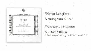 Luther Dickinson - "Mayor Langford Birmingham Blues" [AUDIO ONLY]