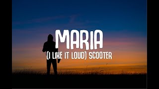 Scooter - Maria (I Like It Loud) + Lyrics