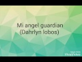 Download Mi ángel Guardian Dahrlyn Lobos Mp3 Song