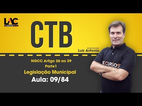 Aulas Grátis CTB - NGCC Artigo 26 ao 39 - Parte1 - Legislação de Transito - 10/84