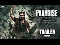 Paradise Trailer Natural Star Nani Srikanth Odela Anirudh Ravichandran Mohan Babu