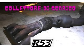 Mini r53 sostituzione collettore di scarico
