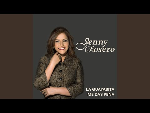 La guayabita, me das pena