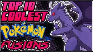 Top 10 Coolest Pokémon Fusions [Ep.14]