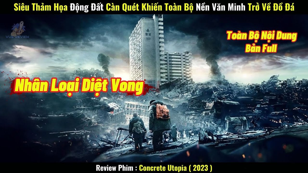 [Review Phim] Siêu Thảm Họa Động Đất Càn Quét Khiến Toàn Bộ Nền Văn Minh Trở Về Đồ Đá