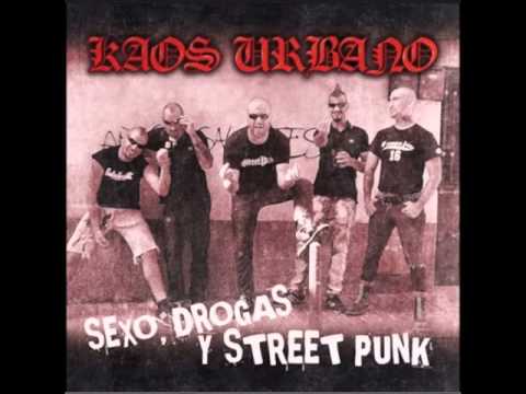 Kaos Urbano - Sexo, drogas, streetpunk (disco completo)