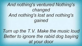 Midnight Oil - Nothing Lost - Nothing Gained Lyrics