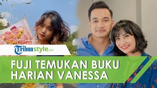 Tangis Fuji saat Baca Buku Harian Vanessa Angel yang Ia Temukan, Berisi Pesan Pilu untuk Sosok Ini